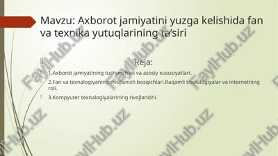 axborot jamiyatini yuzga kelishida fan va texnika yutuqlarining ta’siri — PPTX