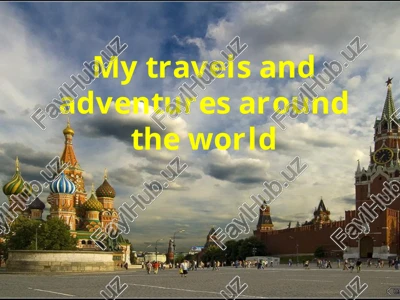 my travels and adventures around the world — PPTX