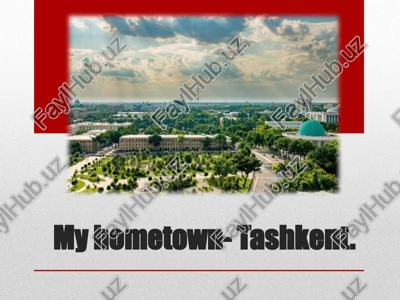 my hometown- tashkent — PPTX