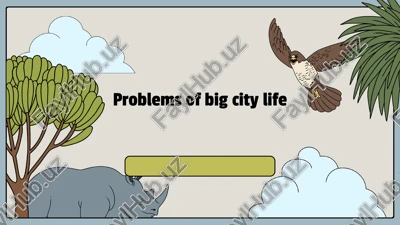 problems of big city life — PPTX