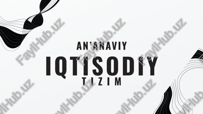 an’anaviy iqtisodiy tizim — PPTX