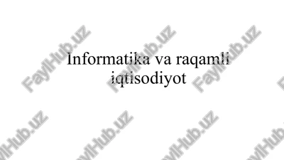 informatika va raqamli iqtisodiyot — PPTX
