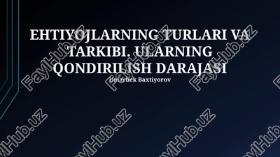 ehtiyojlarning turlari va tarkibi — PPTX