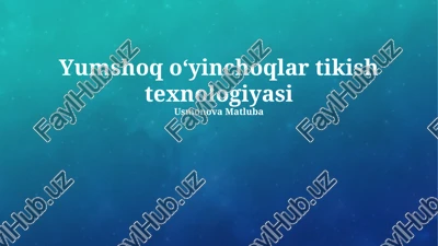 yumshoq oʻyinchoqlar tikish texnologiyasi — PPTX