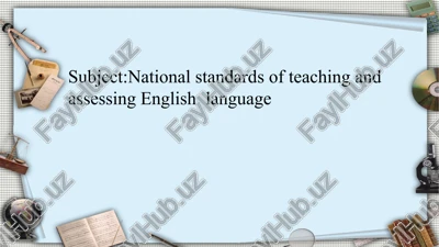 national standards of teaching and assessing english language — PPTX