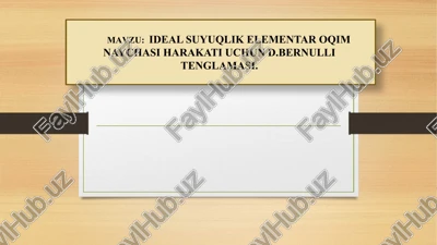 ideal suyuqlik elementar oqim naychasi harakati uchun d.bernulli tenglamasi — PPTX