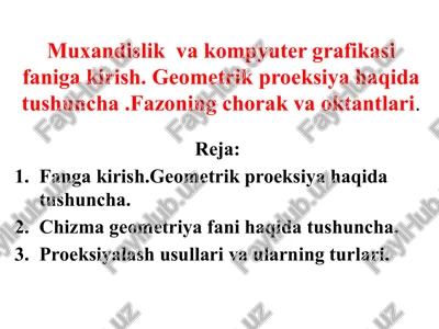 muxandislik va kompyuter grafikasi faniga kirish. geometrik proeksiya haqida — PPTX