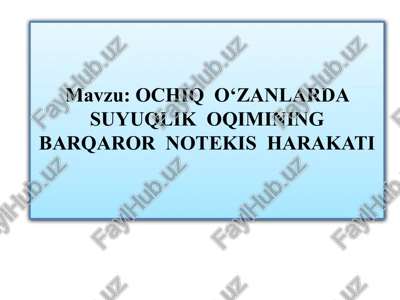 ochiq o‘zanlarda suyuqlik oqimining barqaror notekis harakati — PPTX