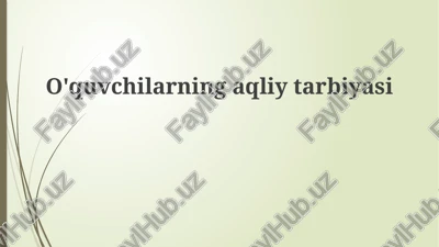 o'quvchilarning aqliy tarbiyasi — PPTX
