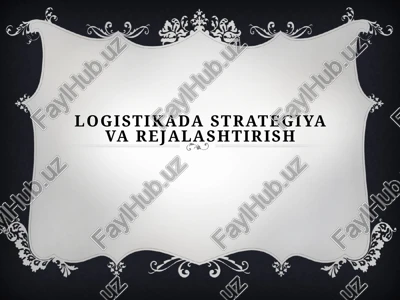 logistikada strategiya va rejalashtirish — PPTX