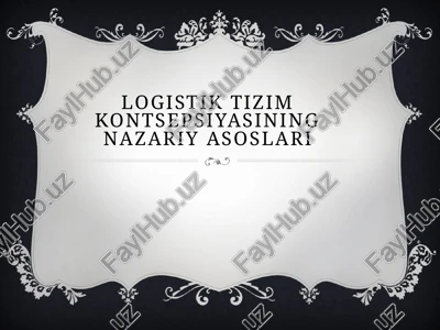 logistik tizimkontsepsiyasiningnazariy asoslari — PPTX