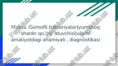 gemofil bakteriyalar(yumshoq shankr qoʻzgʻatuvchisi) — PPTX