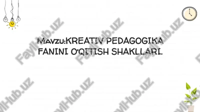 kreativ pedagogika fanini o‘qitish shakllari — PDF
