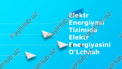 elektr energiyasi tizimida elektr energiyasini o'lchash — PPTX
