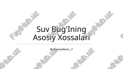 suv bug'ining asosiy xossalari — PPTX