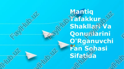 mantiq tafakkur shakllari va qonunlarini o'rganuvchi fan sohasi sifatida — PPTX