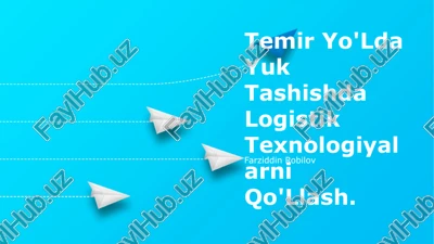temir yo'lda yuk tashishda logistik texnologiyalarni qo'llash — PPTX