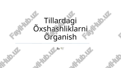tillardagi õxshashliklarni õrganish — PPTX