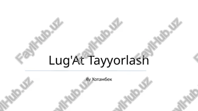 lug'at tayyorlash — PPTX
