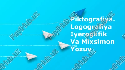 piktografiya. logografiya iyeroglifik va mixsimon yozuv — PPTX