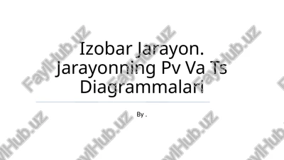 izobar jarayon. jarayonning pv va ts diagrammalari — PPTX