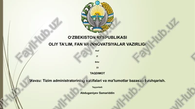 tizim administratorining vazifalari va ma'lumotlar bazasini boshqarish — PPTX
