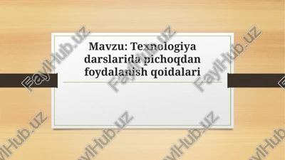 texnologiya darslarida pichoqdan foydalanish qoidalari — PPTX