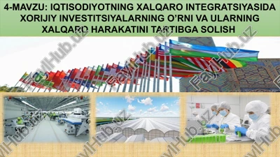xalqaro integratsiya va xorijiy investitsiyalar — PPTX