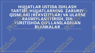 hujjatlarda zaruriy qismlar va ularni rasmiylashtirish — PPTX
