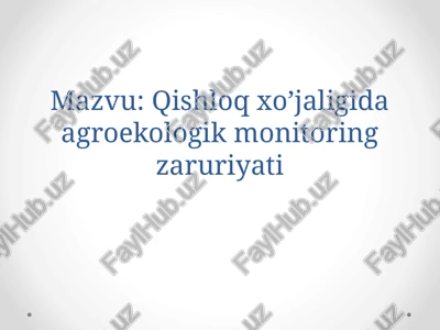 qishloqxo’jaligida agroekologik monitoring zaruriyati — PPTX