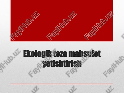 ekologik to'zamahsulot yetishtirish — PPTX