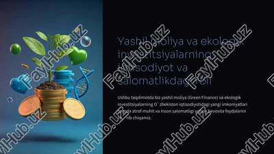 yashil-moliya-va-ekologik-investitsiyalarning-iqtisodiyot-va-salomatlikdagi-roli — PPTX