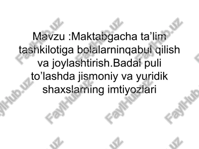 maktabgacha ta’lim tashkilotiga bolalarninqabul qilish va joylashtirish — PPT