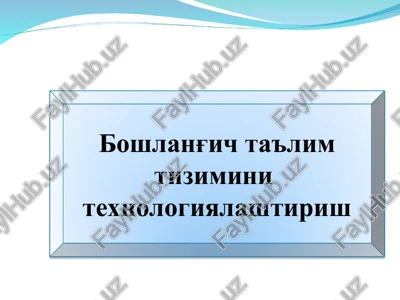 ta'limni texnologiyalashtirish — PPT