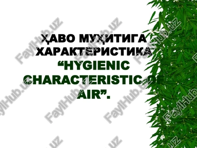 “havo muhitiga xarakteristika“hygienic characteristic of air” — PPT