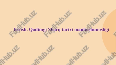 qadimgi sharq tarixi manbashunosligi — PPTX