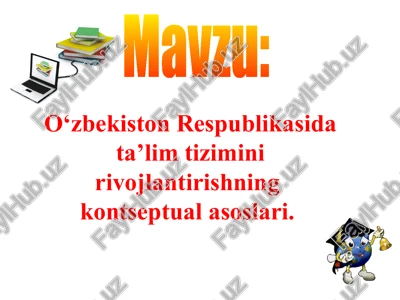 o‘zbekiston respublikasida ta’lim tizimini rivojlantirishning kontseptual asoslari — PPTX