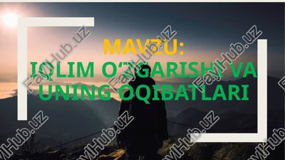 iqlim o‘zgarishi va uning oqibatlari — PPTX
