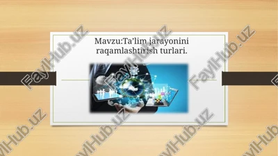 ta’limjarayoniniraqamlashtirishturlari — PPTX