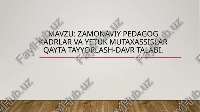 zamonaviy pedagog kadrlar va yetuk mutaxassislar qayta tayyorlash davri talabi — PPTX