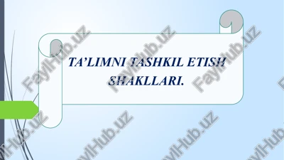 ta'limni tashkil etish shakllari — PPTX