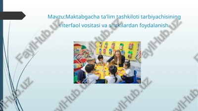 maktabgacha ta'lim tashkiloti tarbiyachisining interfaol vositasi — PPTX