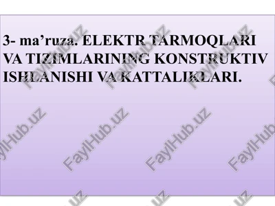elektr tarmoqlariva tizimlarining konstruktivishlanishi va kattaliklari — PPTX