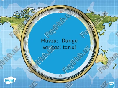 dunyoxaritasitarixi — PPTX
