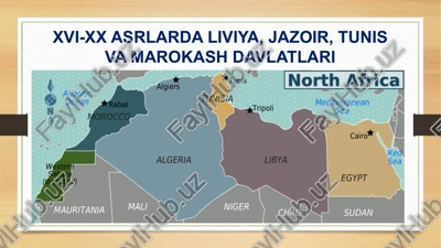 xvi-xx asrlarda liviya, jazoir, tunis va marokash davlatlari — PPTX