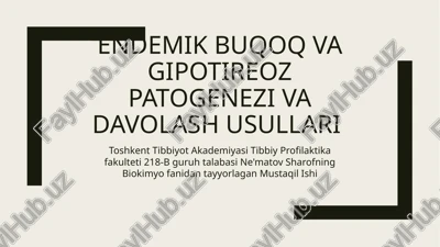 endemik buqoq va qovoqgi patogenez va davolash usullari — PPTX