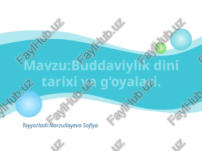 buddaviylik dini tarixi va g’oyalari — PPTX