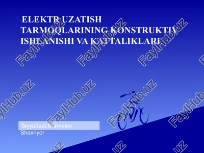 elektr uzatish tarmoqlarining konstruktiv ishlanishi va kattaliklari — PPTX