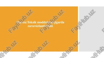 toksikmoddalarnijigardazararsizlantirilishi — PPTX