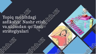 yopiq muhitdagi asfiksiya: nashre etish va oldindan qo'llash strategiyalari — PPTX